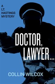 Doctor, lawyer-- : a Lt. Hastings mystery cover image