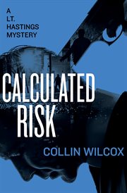 Calculated risk: a Lt. Hastings mystery cover image