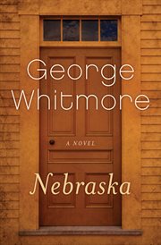 Nebraska: A Novel cover image