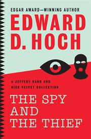 The Spy and the Thief : a Jeffery Rand and Nick Velvet Collection cover image