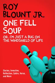 One fell soup, or, I'm just a bug on the windshield of life cover image