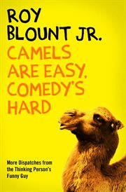 Camels are easy, comedy's hard cover image