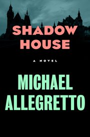 Shadow House: A Novel cover image