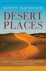 Desert places : a woman's odyssey with the wanderers of the Indian Desert cover image