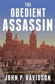 The obedient assassin: a novel based on a true story cover image