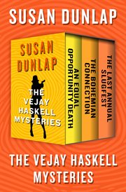 The Vejay Haskell Mysteries : an Equal Opportunity Death, The Bohemian Connection, and The Last Annual Slugfest cover image