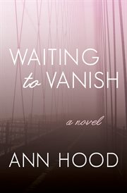 Waiting to Vanish : a Novel cover image