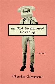 An Old-Fashioned Darling: A Novel cover image