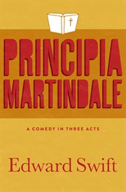 Principia martindale : a comedy in three acts cover image