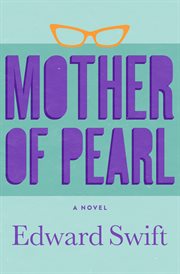 Mother of pearl: a novel cover image