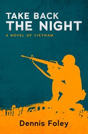 Take Back the Night : a Novel of Vietnam cover image