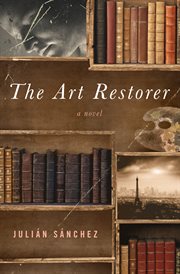 The art restorer : a novel cover image