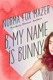 B, My Name Is Bunny cover image