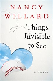Things Invisible to See : a Novel cover image