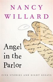 Angel in the Parlor : Five Stories and Eight Essays cover image