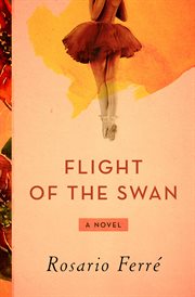 Flight of the Swan: a Novel cover image