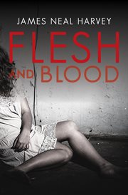Flesh and blood: a Ben Tolliver mystery cover image