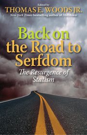 Back on the Road to Serfdom: the Resurgence of Statism cover image
