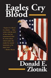 Eagles cry blood : a novel of the Vietnam War cover image
