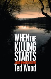 When the killing starts: a Reid Bennett mystery cover image
