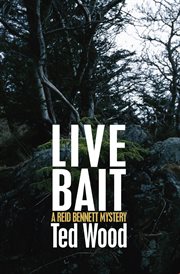 Live bait : a Reid Bennett mystery cover image