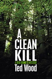 A clean kill: a Reid Bennett mystery cover image