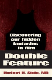 Double feature: discovering our hidden fantasies in film cover image