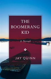 The boomerang kid: a novel cover image