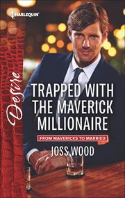 Trapped With the Maverick Millionaire cover image