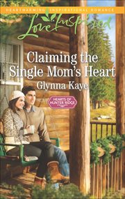Claiming the Single Mom's Heart cover image