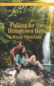 Falling for the hometown hero cover image