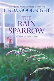 The Rain Sparrow : Honey Ridge Novels cover image