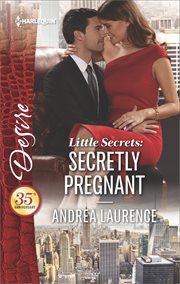 Little secrets : secretly pregnant cover image