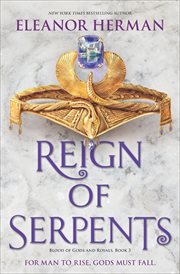 Reign of Serpents : Blood of Gods and Royals cover image