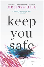 Keep You Safe : A Novel cover image
