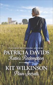 Katie's Redemption and Plain Secrets cover image