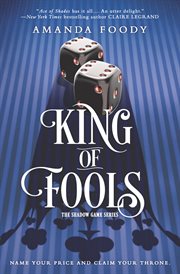 King of fools : The Shadow Game Series, Book 2 cover image