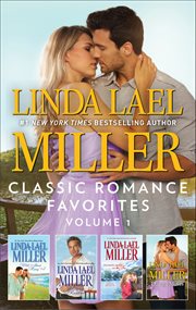 Linda Lael Miller Classic Romance Favorites Volume 1 : Wild About Harry, Ragged Rainbows, Snowflakes On The Sea, And Daring Moves cover image