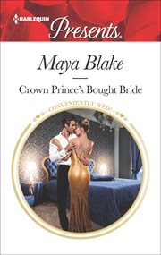 Crown Prince's Bought Bride : Conveniently Wed! cover image