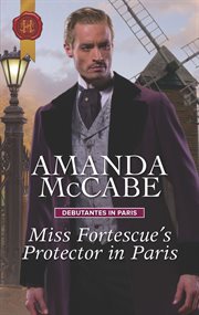 Miss Fortescue's protector in Paris cover image