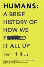 Humans : a brief history of how we f----d it all up cover image