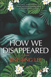 How we disappeared : a novel cover image