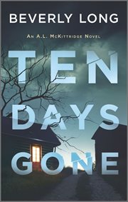 Ten Days Gone : A.L. McKittridge Novels cover image
