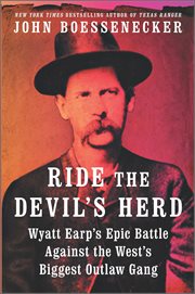 Ride the Devil's Herd : Wyatt Earp's Epic Battle Against the West's Biggest Outlaw Gang cover image