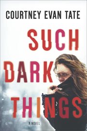 Such Dark Things : A Novel cover image