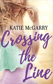 Crossing the Line : Pushing the Limits (McGarry) cover image