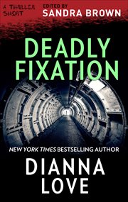Deadly Fixation : Thriller Shorts cover image