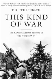 This kind of war : the classic military history of the Korean War cover image