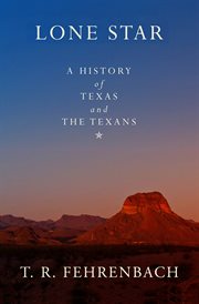 Lone Star : a history of Texas and the Texans cover image