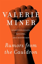 Rumors from the Cauldron : selected essays, reviews, and reportage cover image